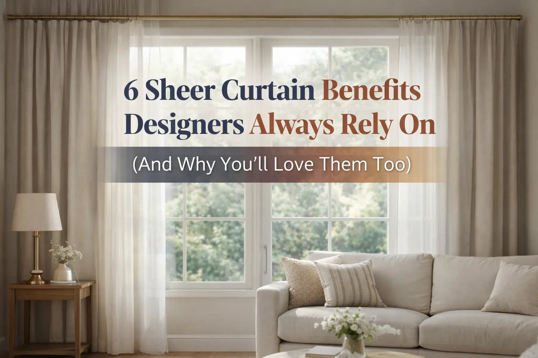 6 Sheer Curtain Benefits Designers Always Rely On (And Why You’ll Love Them Too)